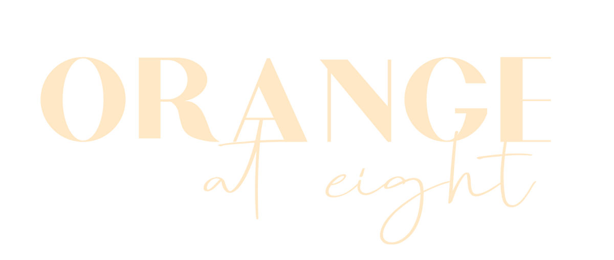 Orange at eight